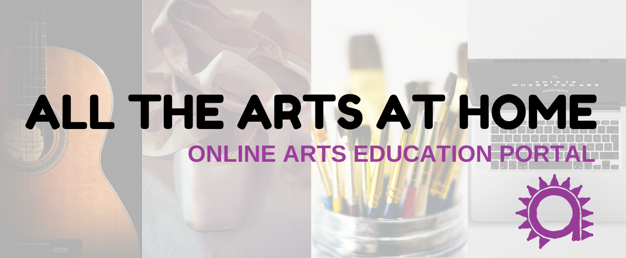 ALL THE ARTS AT HOME